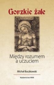 Okładka książki Gorzkie żale. Między rozumem a uczuciem