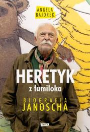 Okładka książki Heretyk z familoka. Biografia Janoscha