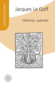 Historia i pamięć. Autor: Le Goff Jacques. Dadada.pl Okładka książki Historia i pamięć