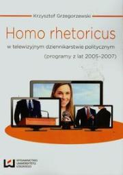 Okładka książki Homo rhetoricus w telewizyjnym dziennikarstwie politycznym