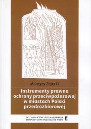 Okładka książki Instrumenty prawne ochrony przeciwpożarowej w miastach Polski przedrozbiorowej