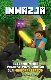 Okładka książki Inwazja. Alternatywna powieść przyg. dla minecraft