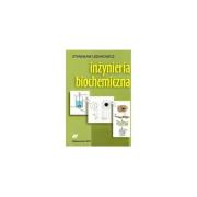 Inżynieria biochemiczna. Autor: Ledakowicz Stanisław. Dadada.pl Okładka książki Inżynieria biochemiczna