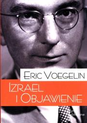Izrael i Objawienie. Autor: Eric Voegelin. Dadada.pl Okładka książki Izrael i Objawienie