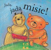 Jadą, jadą misie. Autor: Agnieszka Żelewska. Dadada.pl Okładka książki Jadą, jadą misie