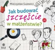 Okładka książki Jak budować szczęście w małzeństwie? (audiobook) - Audiobook