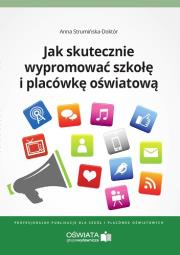 Okładka książki Jak skutecznie wypromować szkołę i placówkę oświatową