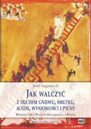 Jak walczyć z duchem gniewu,smutku, acedii mp3 - Audiobook. Autor: Józef Augustyn SJ. Dadada.pl Okładka książki Jak walczyć z duchem gniewu,smutku, acedii mp3 - Audiobook