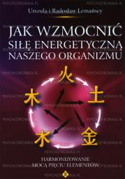 Okładka książki Jak wzmocnić silę energetyczną naszego organizmu