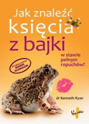 Okładka książki Jak znaleźć księcia z bajki w stawie pełnym ...