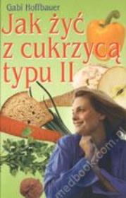 Okładka książki Jak żyć z cukrzycą typu II