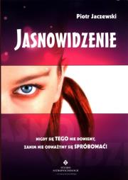 Jasnowidzenie nigdy się tego nie dowiemy zanim nie odważymy się spróbować. Autor: Piotr Janczewski. Dadada.pl Okładka książki Jasnowidzenie nigdy się tego nie dowiemy zanim nie odważymy się spróbować