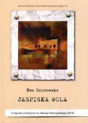 Jaspiska Wola. Autor: Szumowska Ewa. Dadada.pl Okładka książki Jaspiska Wola