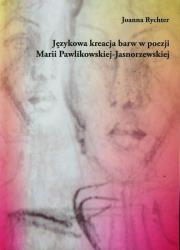 Okładka książki Językowa kreacja barw w poezji Marii Pawlikowskiej-Jasnorzewskiej