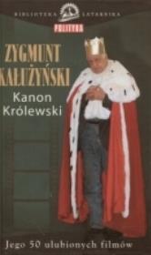 Kanon królewski. Jego 50 ulubionych filmów. Autor: KALUZYNSKI Z.. Dadada.pl Okładka książki Kanon królewski. Jego 50 ulubionych filmów