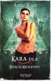 Kara dla Śpiącej Królewny w.2015. Autor: Anne Rice. Dadada.pl Okładka książki Kara dla Śpiącej Królewny w.2015