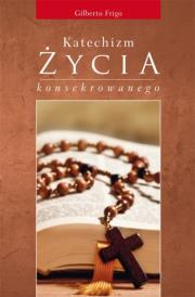 Katechizm życia konsekrowanego. Autor: Frigo Gilberto. Dadada.pl Okładka książki Katechizm życia konsekrowanego