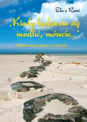 Kiedy będziecie się modlić, mówcie. Autor: Ela z Rumi. Dadada.pl Okładka książki Kiedy będziecie się modlić, mówcie