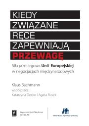 Kiedy związane ręce zapewniają przewagę. Autor: Klaus Bachmann, Katarzyna Decko, Agata Rusek. Dadada.pl Okładka książki Kiedy związane ręce zapewniają przewagę