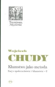Kłamstwo jako metoda Esej o społeczeństwie i kłamstwie 2. Autor: Chudy Wojciech. Dadada.pl Okładka książki Kłamstwo jako metoda Esej o społeczeństwie i kłamstwie 2
