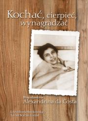 Kochać cierpieć wynagradzać. Autor: Pasek-Paszkowska Edyta, Cornet Xavier Bordas. Dadada.pl Okładka książki Kochać cierpieć wynagradzać