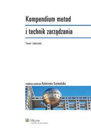 Kompendium metod i technik zarządzania. Autor: Szymańska Katarzyna. Dadada.pl Okładka książki Kompendium metod i technik zarządzania