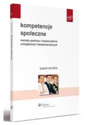 Okładka książki Kompetencje społeczne. Metody pomiaru i doskonalenia umiejętności interpersonalnych