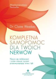Kompletna samopomoc dla twoich nerwów. Autor: Claire Weekes. Dadada.pl Okładka książki Kompletna samopomoc dla twoich nerwów