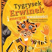 Okładka książki Kraina Uważności. Tygrysek Erwinek i energia uważ.