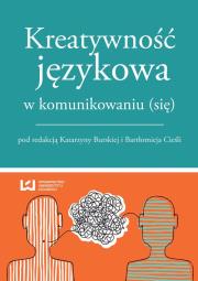 Kreatywność językowa w komunikowaniu się. Wydawca: Wydawnictwo Uniwersytetu Łódzkiego. Dadada.pl Opakowanie Kreatywność językowa w komunikowaniu się