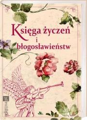 Okładka książki Księga życzeń i błogosławieństw