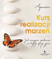 Kurs realizacji marzeń. Autor: Opracowanie zbiorowe. Dadada.pl Okładka książki Kurs realizacji marzeń