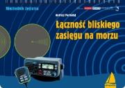 Łączność bliskiego zasięgu na morzu wyd.II. Autor: Pochodaj Andrzej. Dadada.pl Okładka książki Łączność bliskiego zasięgu na morzu wyd.II