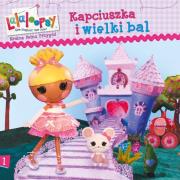 Okładka książki Lalaloopsy Kraina pełna przygód Kopciuszka i wielki bal