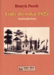 Okładka książki Łódź do roku 1825 kalendarium