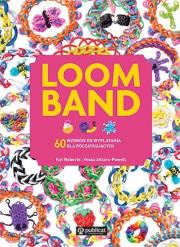 Loom band. Autor: Roberts Kat, Sillars-Powell Tessa. Dadada.pl Okładka książki Loom band