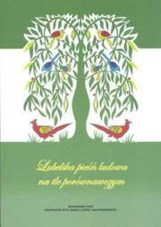 Lubelska pieśń ludowa na tle porównawczym. Autor: Jerzy Bartmiński (red.), Beata Maksymiuk-Pacek (r. Dadada.pl Okładka książki Lubelska pieśń ludowa na tle porównawczym