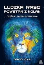 Okładka książki Ludzka raso, powstań z kolan cz.2 Przebudzenie lwa