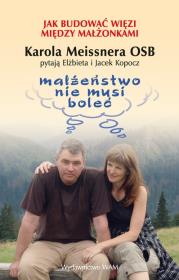 Małżeństwo nie musi boleć. Autor: Meissner Karol, Kopocz Elżbieta, Kopocz Jacek. Dadada.pl Okładka książki Małżeństwo nie musi boleć