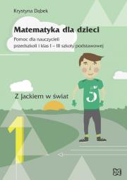 Okładka książki Matematyka dla dzieci. Pomoc dla nauczycieli