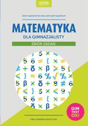 Matematyka dla gimnazjalisty. Zbiór zadań wyd.2015. Autor: Linder-Kopiecka Inga. Dadada.pl Okładka książki Matematyka dla gimnazjalisty. Zbiór zadań wyd.2015