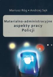 Okładka książki Materialno-administracyjne aspekty pracy Policji