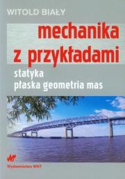Okładka książki Mechanika z przykładami. Statyka, płaska geometria
