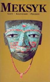 Okładka książki Meksyk. Glify, kalendarze, piramidy