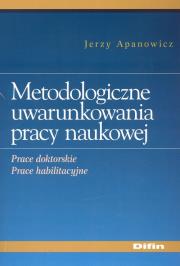 Okładka książki Metodologiczne uwarunkowania pracy naukowej