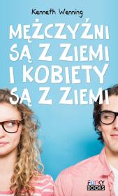 Mężczyźni są z ziemi i kobiety są z ziemi w.2015. Autor: Kenneth Wenning. Dadada.pl Okładka książki Mężczyźni są z ziemi i kobiety są z ziemi w.2015