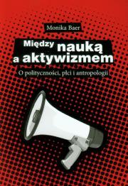 Okładka książki Między nauką a aktywizmem