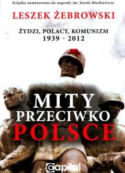 Mity przeciwko Polsce. Żydzi. Polacy.... Autor: Żebrowski Leszek. Dadada.pl Okładka książki Mity przeciwko Polsce. Żydzi. Polacy...