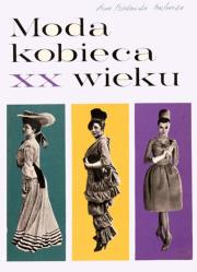 Okładka książki Moda kobieca XX wieku