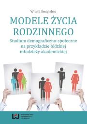 Modele życia rodzinnego. Autor: Śmigielski Witold. Dadada.pl Okładka książki Modele życia rodzinnego